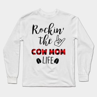 Rockin' The Cow Mom Life Long Sleeve T-Shirt